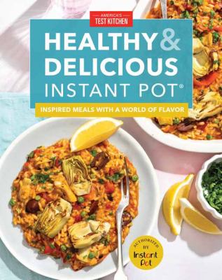 Healthy and delicious Instant Pot : inspired meals with a world of flavor /