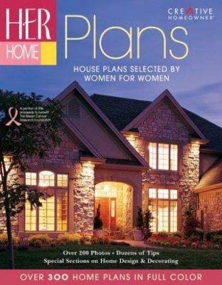 Her home plans : house plans selected by women for women