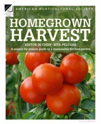 Homegrown harvest : a season-by-season guide to a sustainable kitchen garden /