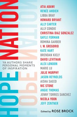 Hope nation : YA authors share personal moments of inspiration /