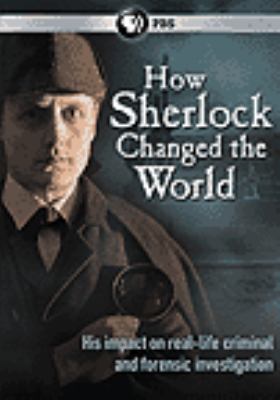 How Sherlock changed the world [videorecording (DVD)].