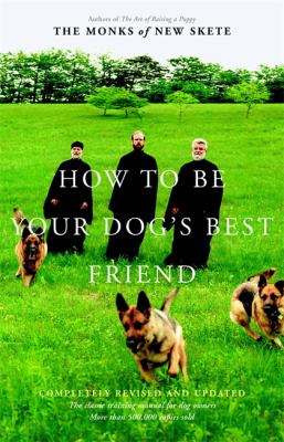 How to be your dog's best friend : the classic training manual for dog owners /