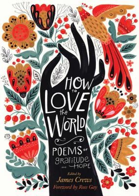 How to love the world : poems of gratitude and hope /