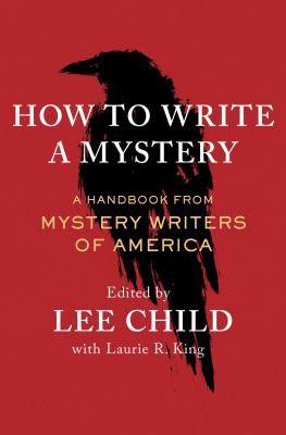 How to write a mystery : a handbook from Mystery Writers of America /