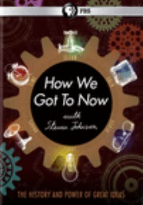 How we got to now [videorecording (DVD)] /