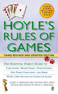 Hoyle's rules of games : descriptions of indoor games of skill and chance, with advice on skillful play : based on the foundations laid down by Edmond Hoyle, 1672-1769 /
