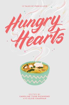 Hungry hearts : 13 tales of food & love /
