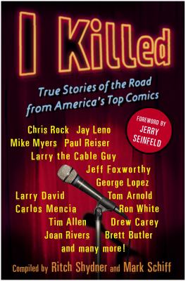I killed : true stories of the road from America's top comics /