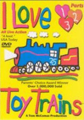 I love toy trains. Parts 1, 2 and 3 [videorecording (DVD)] /