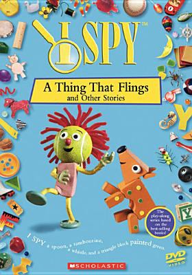I spy. A thing that flings, and other stories [videorecording (DVD)] /