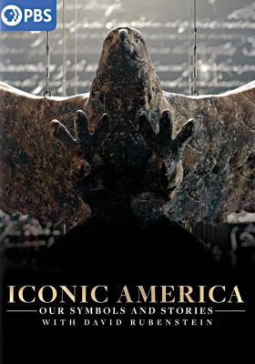 Iconic America : our symbols and stories with David Rubenstein [videorecording (DVD)] /