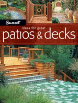 Ideas for great patios & decks /