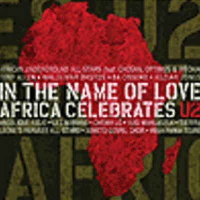 In the name of love [compact disc] : Africa celebrates U2.