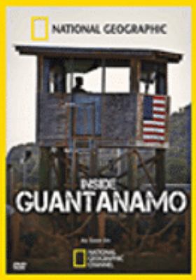 Inside Guantanamo [videorecording (DVD)] /