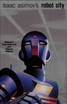 Isaac Asimov's robot city. Volume one [electronic resource].