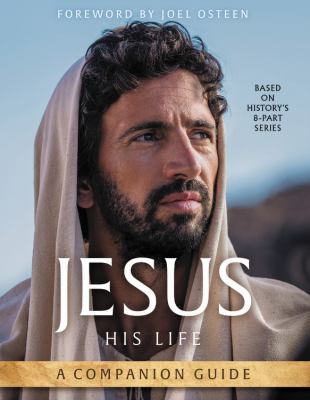 Jesus : his life : a companion guide /