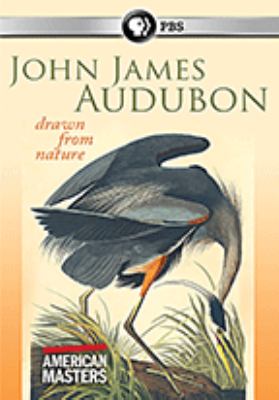 John James Audubon [videorecording (DVD)] : drawn from nature /