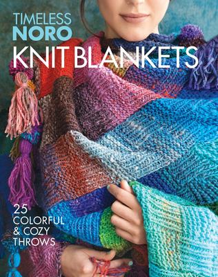 Knit blankets : 25 colorful and cozy throws.