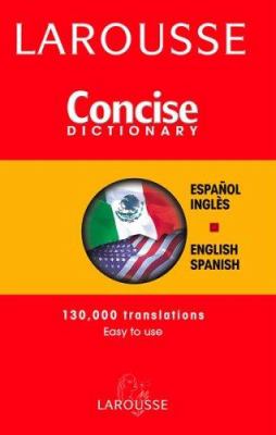 Larousse concise dictionary Spanish-English, English-Spanish = Larousse diccionario compact español-inglés, inglés-español /