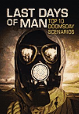 Last days of man [videorecording (DVD)] : top 10 doomsday scenarios /
