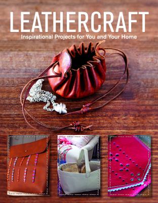 Leathercraft : inspirational projects for you and your home.