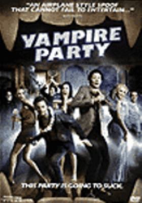 Les dents de la nuit = Vampire party [videorecording (DVD)] /