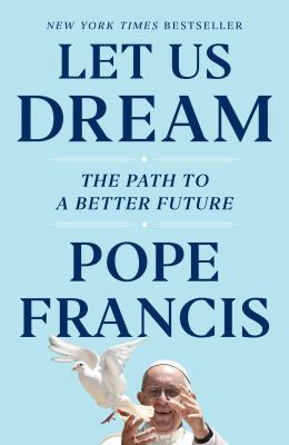 Let us dream : the path to a better future /