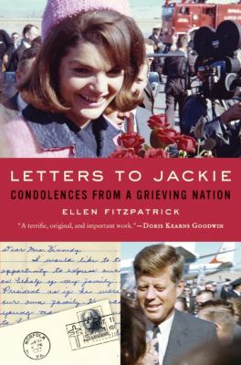 Letters to Jackie : condolences from a grieving nation /