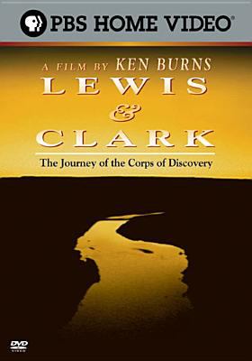 Lewis & Clark [videorecording (DVD)] : the journey of the Corps of Discovery /