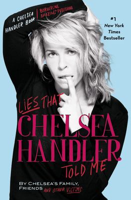 Lies that Chelsea Handler told me /
