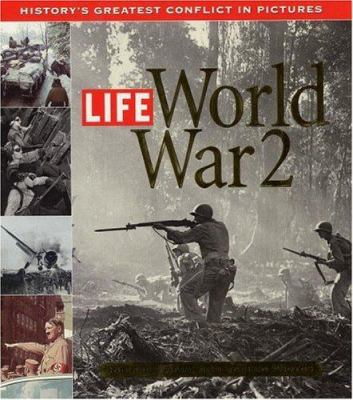 Life : World War 2 : history's greatest conflict in pictures /
