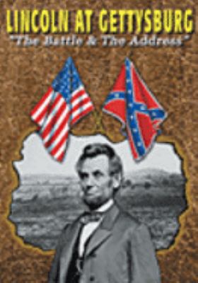 Lincoln at Gettysburg [videorecording (DVD)] : the battle & the address /