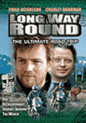 Long way round [videorecording (DVD)] /