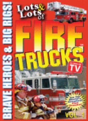 Lots & lots of fire trucks. [videorecording (DVD)] Vol. 1.