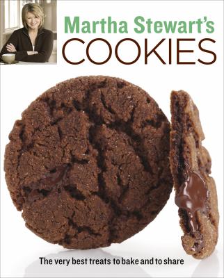 Martha Stewart's cookies : the very best treats to bake and to share /
