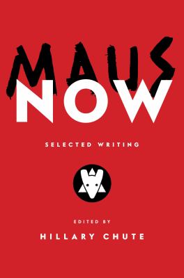 Maus now : selected writing /