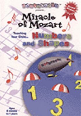 Miracle of Mozart [videorecording (DVD)] : teaching your child numbers and shapes.
