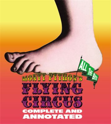 Monty Python's flying circus : all the bits : complete and annotated /