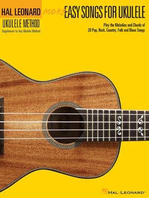 More easy songs for ukulele : play the melodies and chords of 20 pop, rock, country, folk and blues songs.