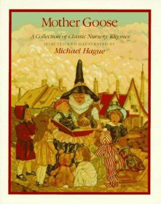 Mother Goose : a collection of classic nursery rhymes /