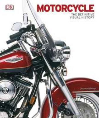 Motorcycle : the definitive visual history /
