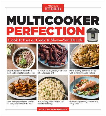 Multicooker perfection : cook it fast or cook it slow-you decide /