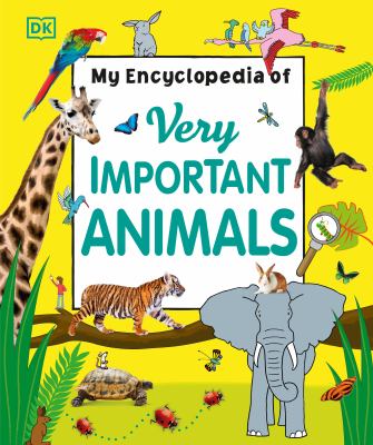 My encyclopedia of very important animals /