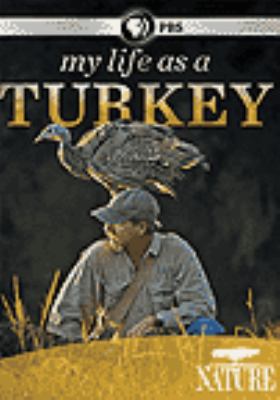 My life as a turkey [videorecording (DVD)] /