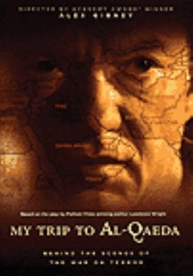 My trip to al-Qaeda [videorecording (DVD)] : behind the scenes of the War on Terror /