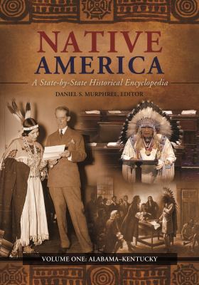 Native America : a state-by-state historical encyclopedia /