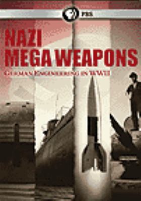 Nazi mega weapons. [Season 1] [videorecording (DVD)] : German engineering in WWII /