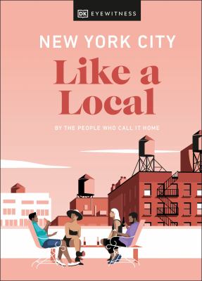 New York City like a local : by the people who call it home /