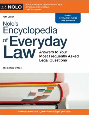 Nolo's encyclopedia of everyday law : answers to your most frequently asked legal questions /