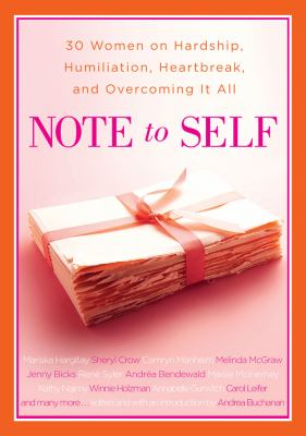Note to self : 30 women on hardship, humiliation, heartbreak and overcoming it all /